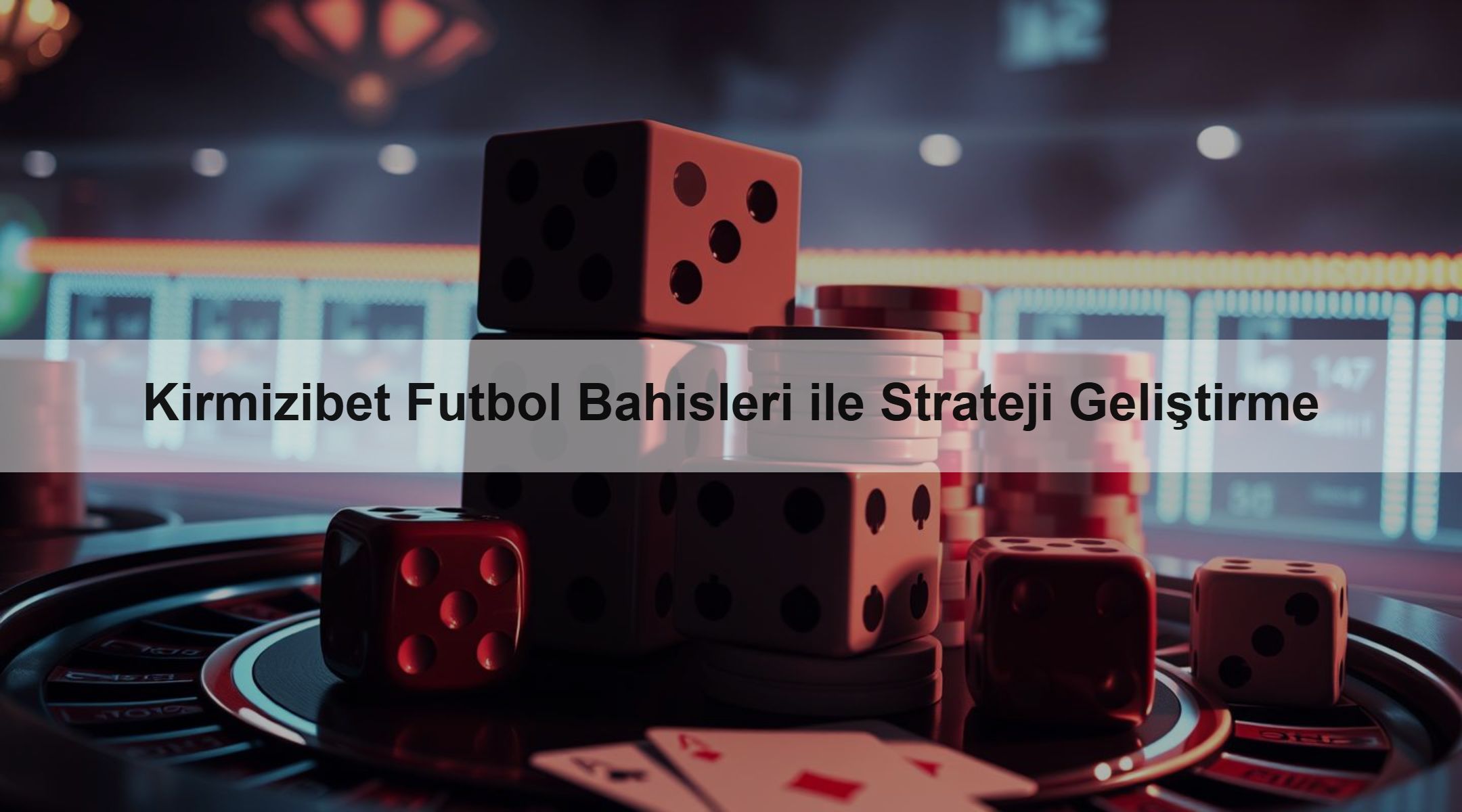 Kirmizibet Futbol Bahisleri ile Strateji Geliştirme